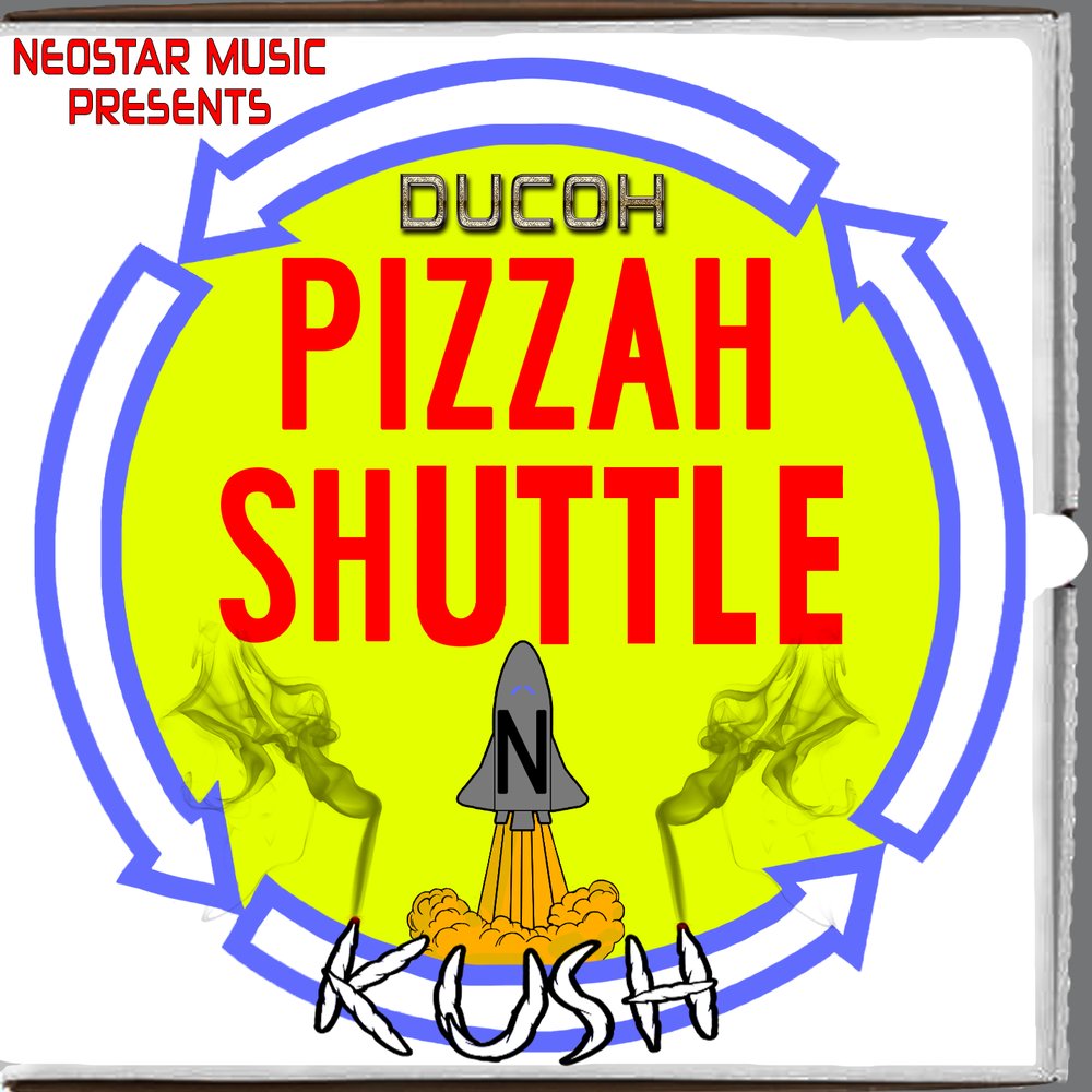 Pizzah Shuttle n Kush by DUCOH ReverbNation