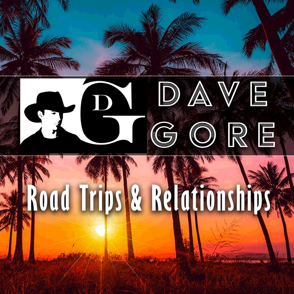 Dave gore   road trips relationships   front