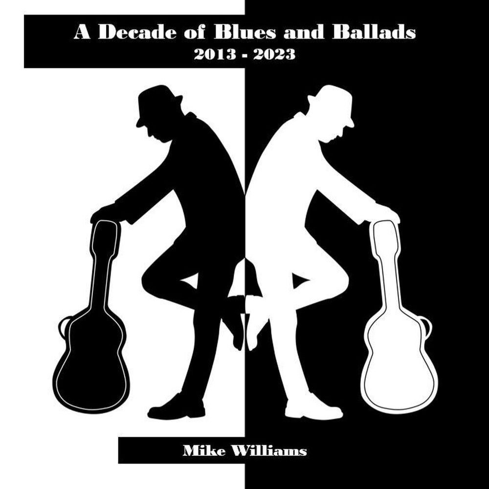 Mike Williams - A Decade of Blues and Ballads