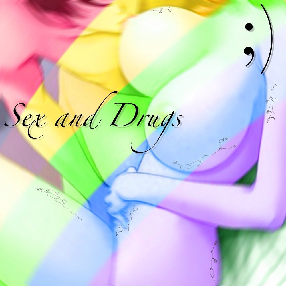 Sex and drugs
