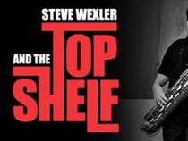 Steve Wexler and The Top Shelf