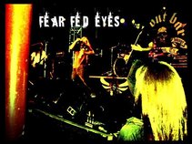 Fear Fed Eyes