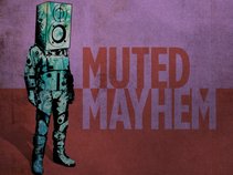 Muted Mayhem