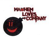 Mayhem Loves Company