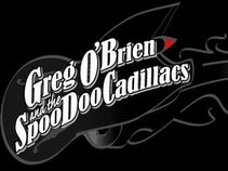 Greg O'Brien &  The Spooodoo cadillacs