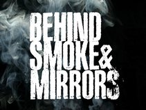 Behind Smoke and Mirrors