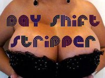 Day Shift Stripper