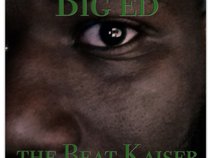 Big Ed The Beat Kaiser