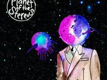 PLANET OF THE STEREOS