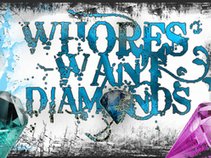 Whores Want Diamonds