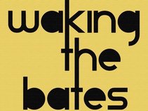 Waking The Bates