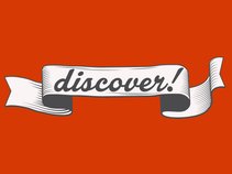 discover!