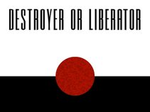 Destroyer Or Liberator