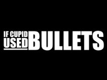If Cupid Used Bullets