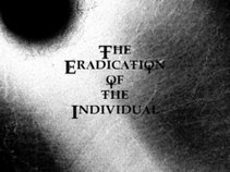 The Eradication of the Individual