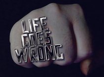 Life Goes Wrong