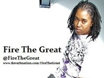 Fire The Great