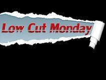 Low Cut Monday