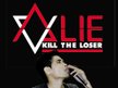 A Lie (Kill The Loser)