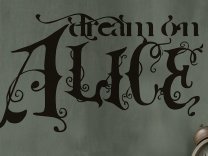 Dream on Alice