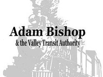 Adam Bishop & the Valley Transit Authority