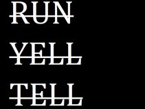 Run Yell Tell