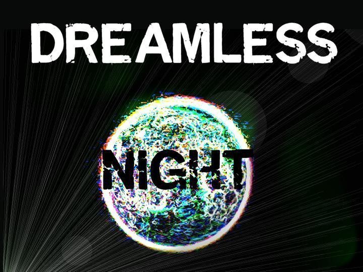Dreamless Night | ReverbNation