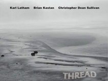 Brian Kastan, Karl Latham, Thread, BK 2 Trio