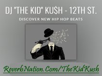 DJ "The Kid" Ku$h - 12th St Produktionz