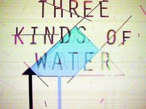 Three Kinds Of Water