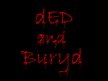 dED and BURYd
