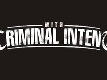 WITH CRIMINAL INTENT