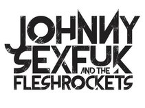 Johnny Sexfuk and the Fleshrockets