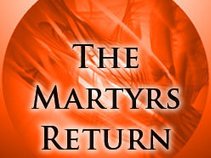 The Martyrs Return