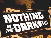 Nothing in the Dark