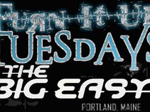 Turn It Up Tuesdays - The Big Easy Portland, Maine