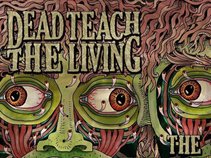 Dead Teach the Living