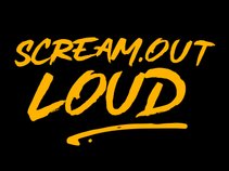SCREAM OUT LOUD