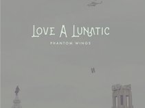 Love a Lunatic