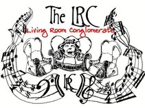 The LRC (The Living Room Conglomerate)
