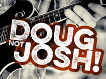 Doug Not Josh