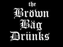 the BROWN BAG DRUNKS
