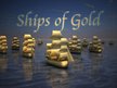 Ships Of Gold