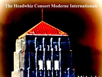 The Headwhiz Consort Moderne Internationale