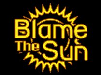 Blame The Sun