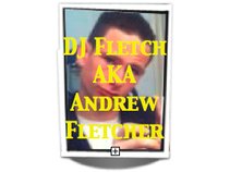 Dj Fletch A.K.A Andrew Fletcher