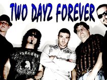 Two Dayz Forever