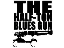 The Half-Ton Blues Gun