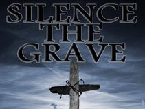 SILENCE THE GRAVE