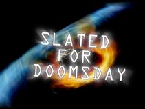 Slated For Doomsday Music